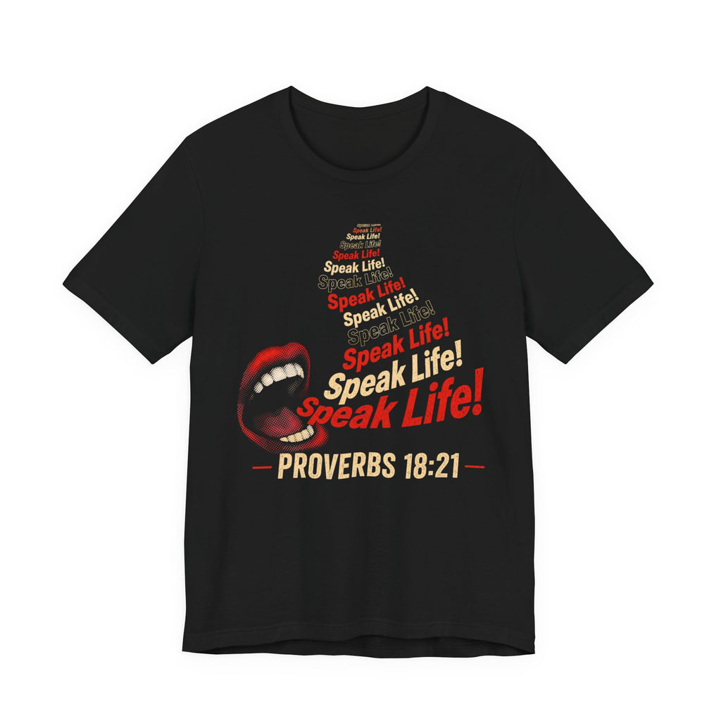 Speak Life! Proverbs 18:21 Inspirational T‑Shirt