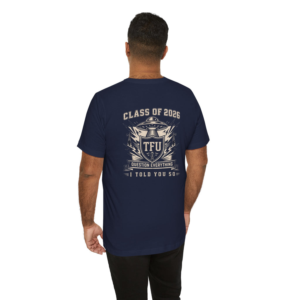 Tin Foil University Class of 2026 T-Shirt – 'Question Everything' Novelty Tee