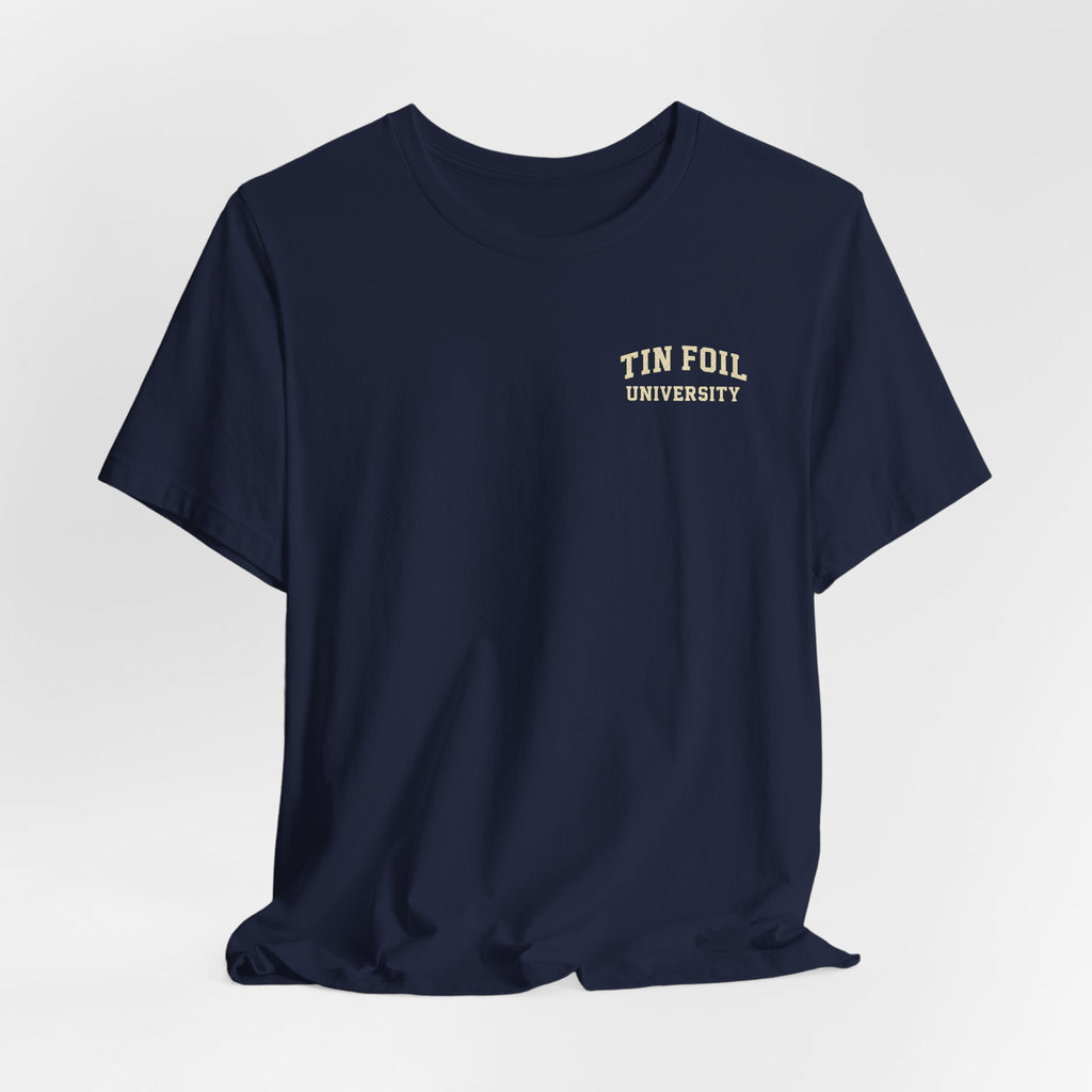 Tin Foil University Class of 2026 T-Shirt – 'Question Everything' Novelty Tee