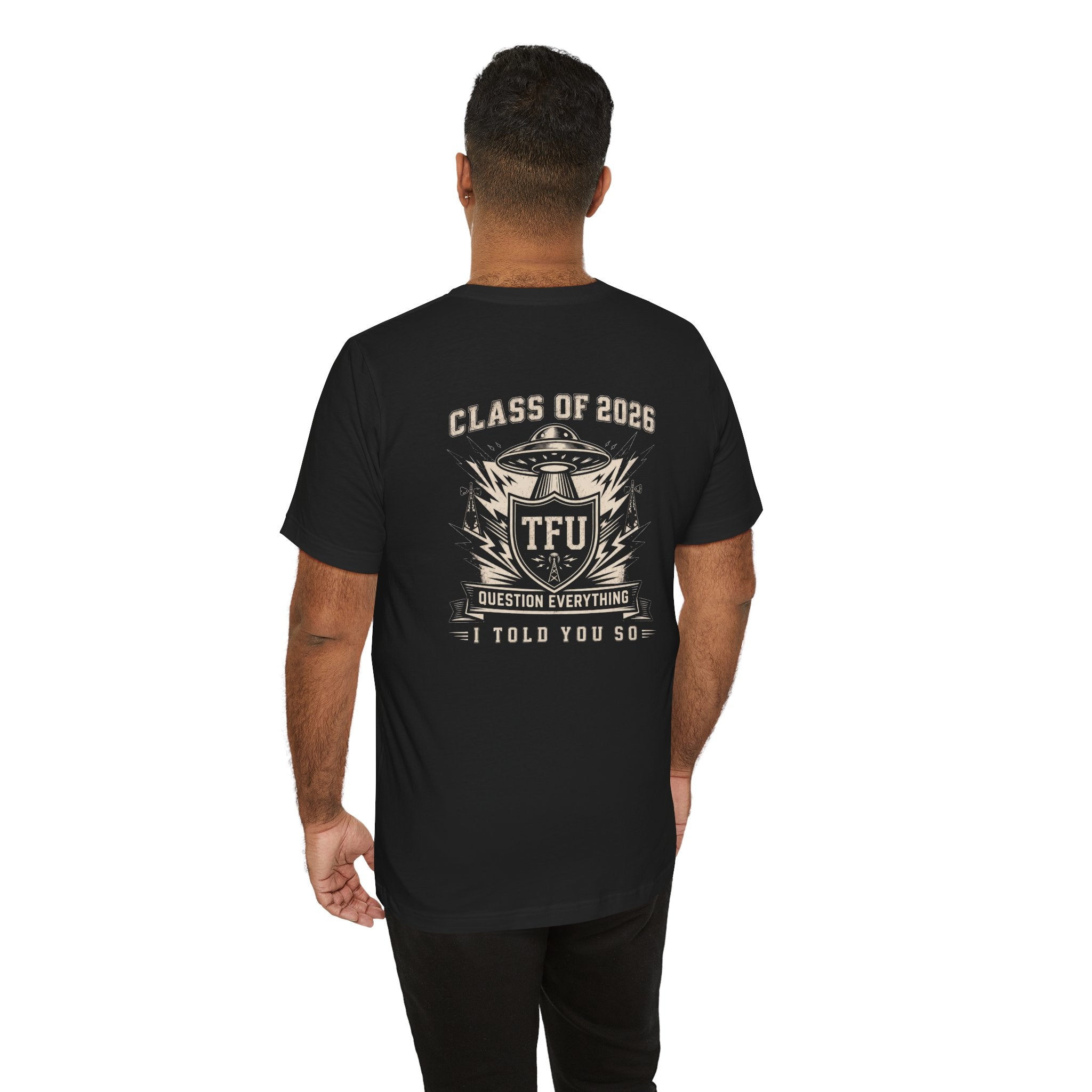 Tin Foil University Class of 2026 T-Shirt – 'Question Everything' Novelty Tee
